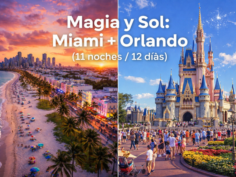 Magia y Sol: Miami + Orlando” (11 noches / 12 días)
