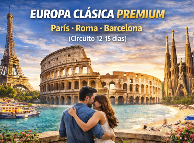 Europa Clásica Premium — París • Roma • Barcelona (Circuito 12–15 días)